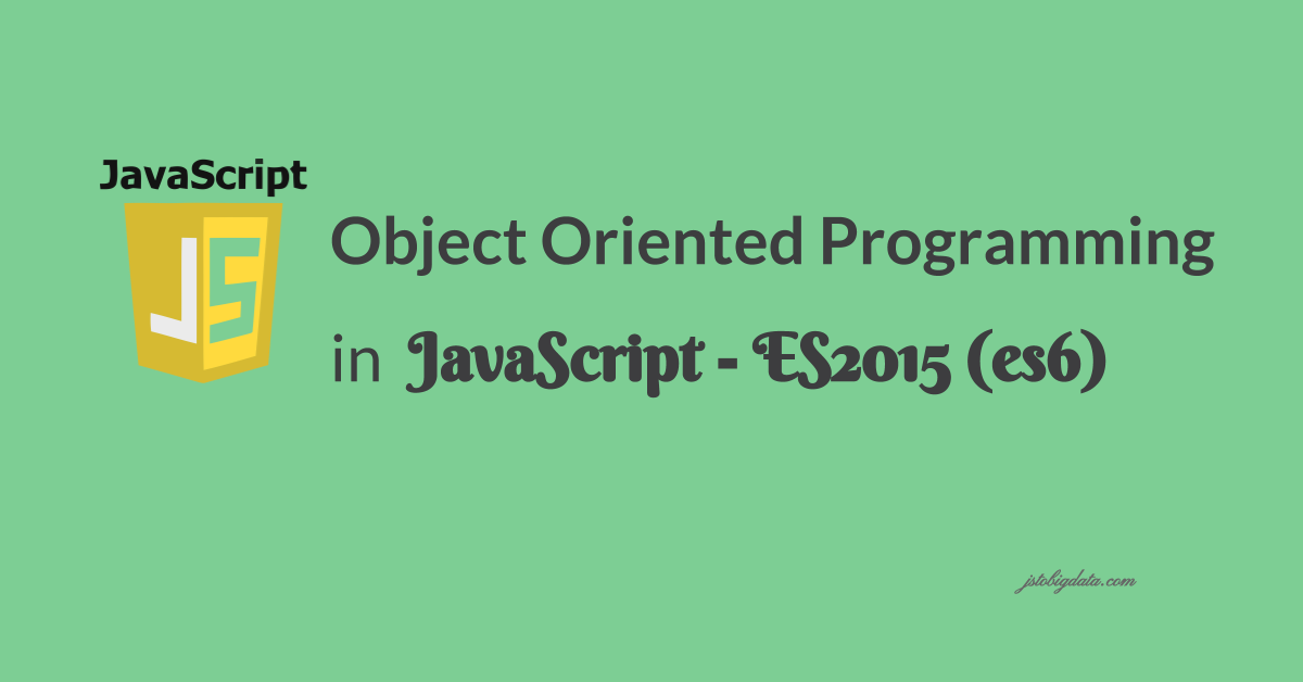 Object Oriented Programming in ES2015 (es6)